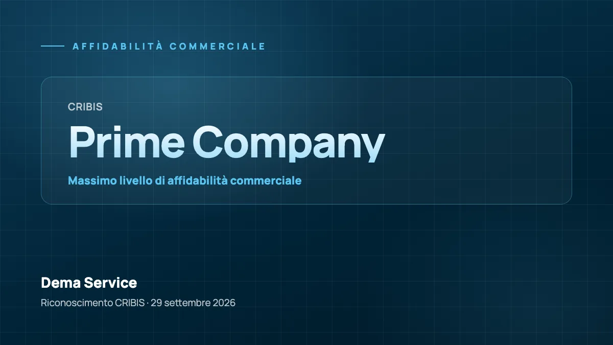 CRIBIS Prime Company: Dema Service ottiene il riconoscimento di massima affidabilità commerciale